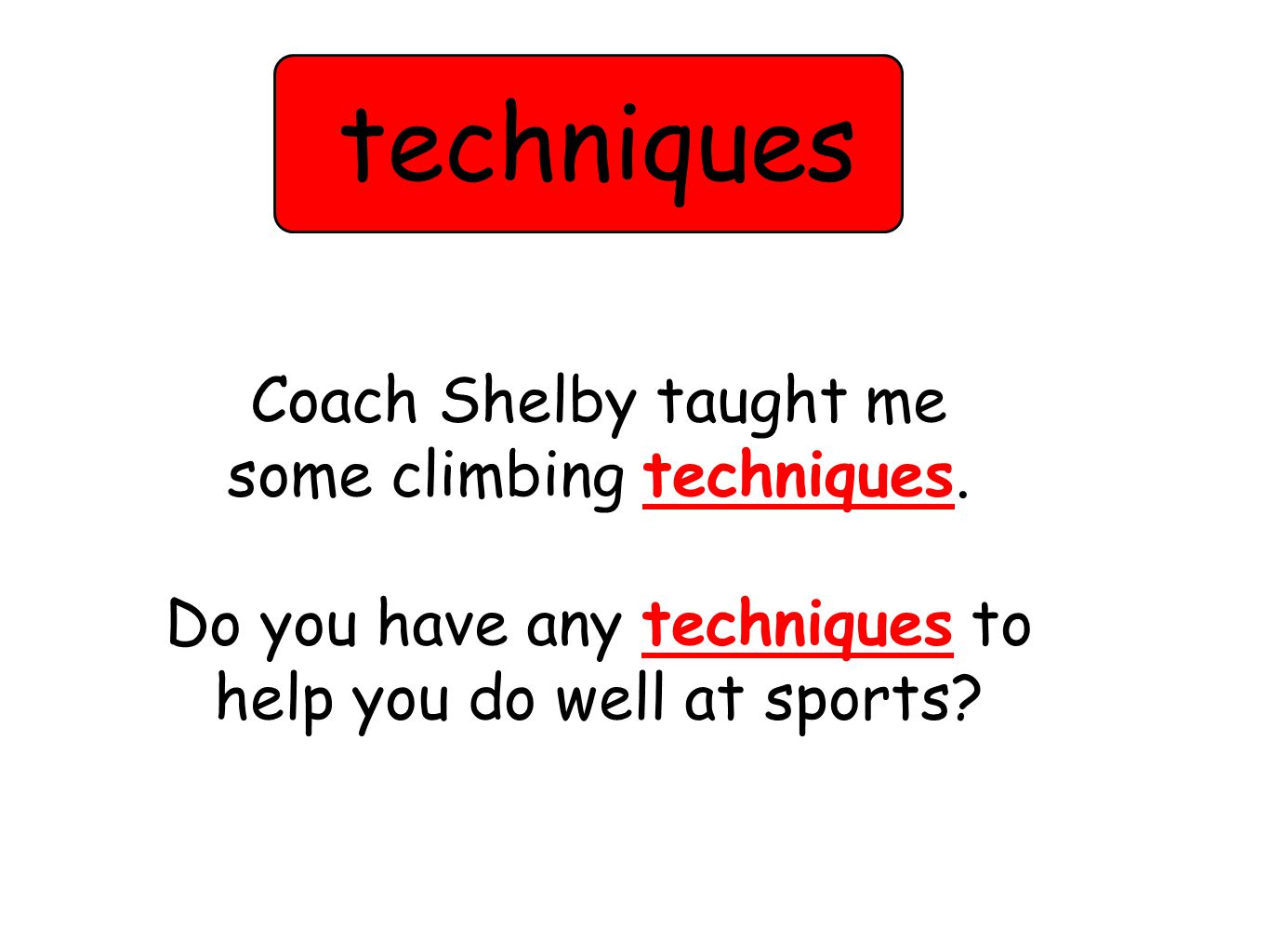Coach Shelby taught me some climbing techniques.