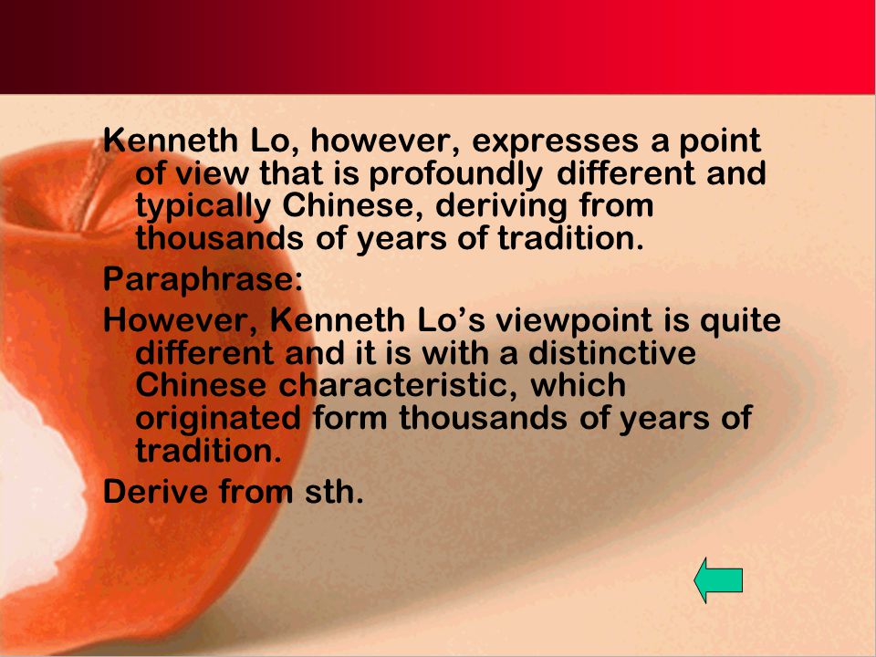 Kenneth Lo, however, expresses a point of view that is profoundly different and typically Chinese, deriving from thousands of years of tradition.