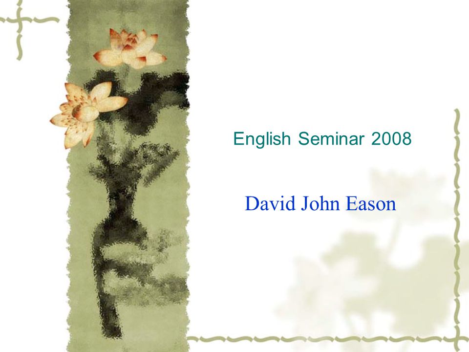 English Seminar 2008 David John Eason
