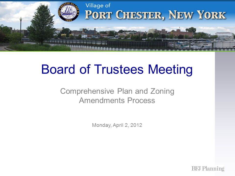 Board of Trustees Meeting Comprehensive Plan and Zoning Amendments Process Monday, April 2, 2012