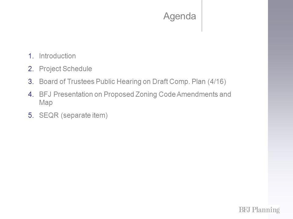 Agenda 1.Introduction 2.Project Schedule 3.Board of Trustees Public Hearing on Draft Comp.