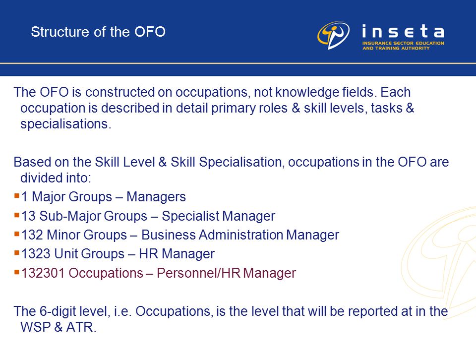 Structure of the OFO The OFO is constructed on occupations, not knowledge fields.