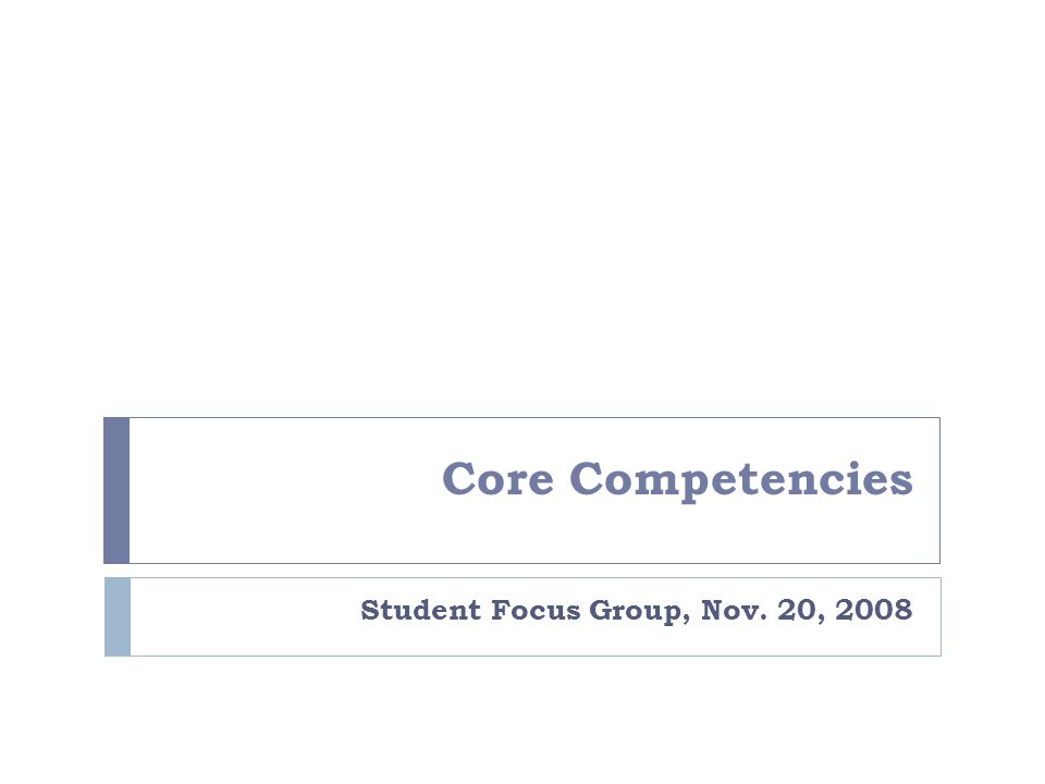 Core Competencies Student Focus Group, Nov. 20, 2008