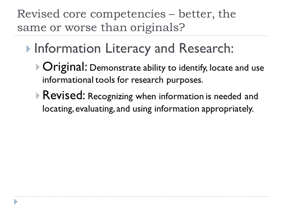 Revised core competencies – better, the same or worse than originals.