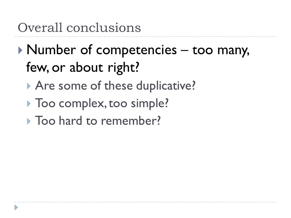 Overall conclusions  Number of competencies – too many, few, or about right.