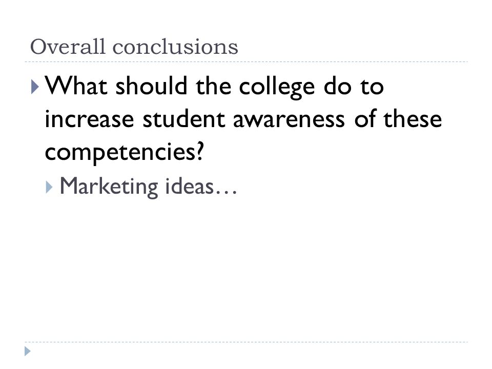 Overall conclusions  What should the college do to increase student awareness of these competencies.
