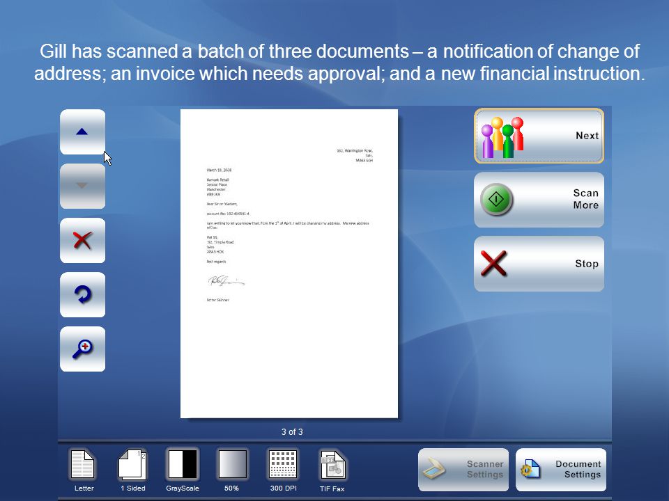 Gill has scanned a batch of three documents – a notification of change of address; an invoice which needs approval; and a new financial instruction.