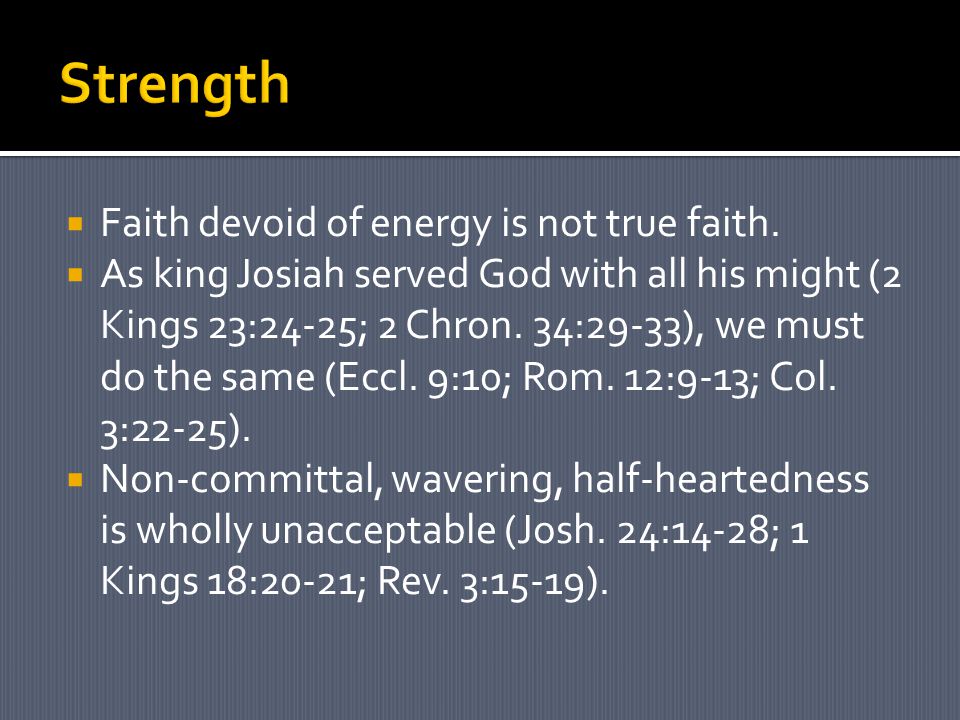  Faith devoid of energy is not true faith.