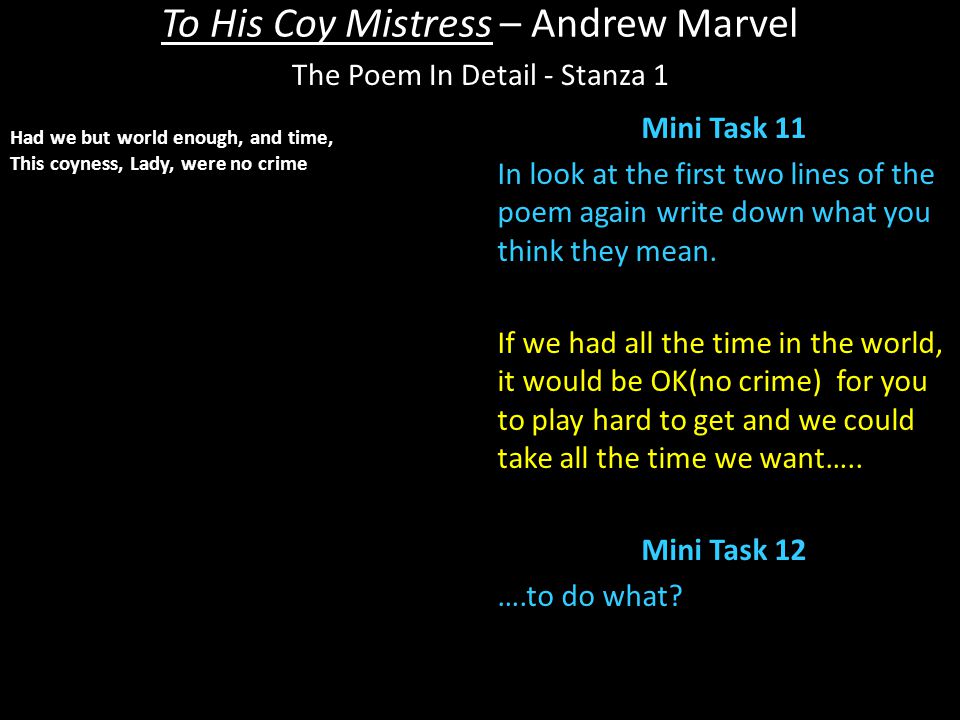 To His Coy Mistress Andrew Marvel 1650 Coy Affectedly And Usually Flirtatiously Shy Or Modest To Allure To Entice To Decoy Playing Hard To Get Ppt Download