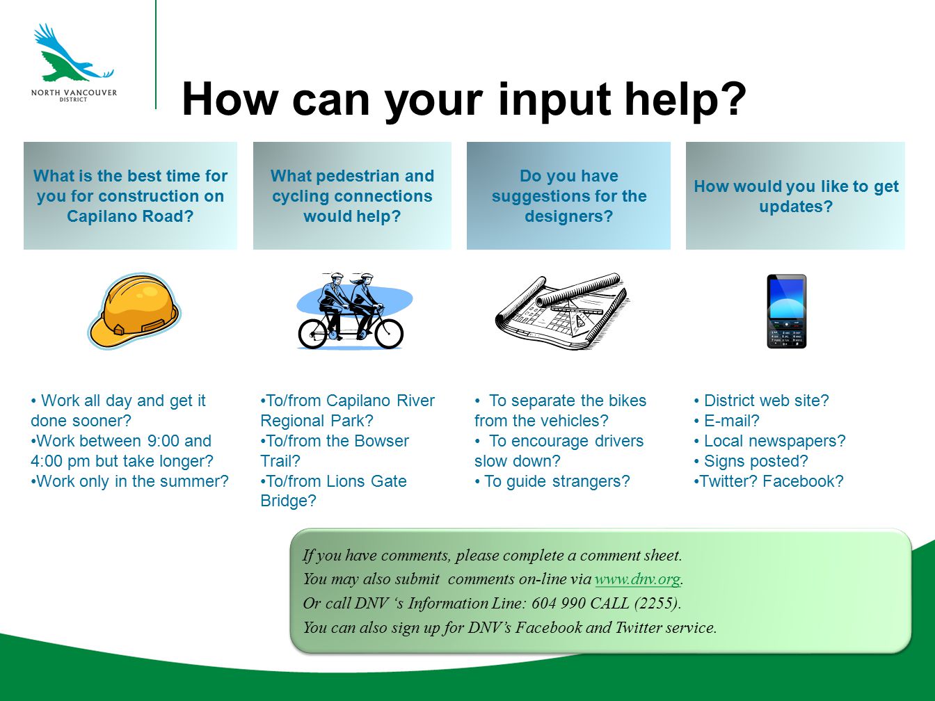 How can your input help. What is the best time for you for construction on Capilano Road.