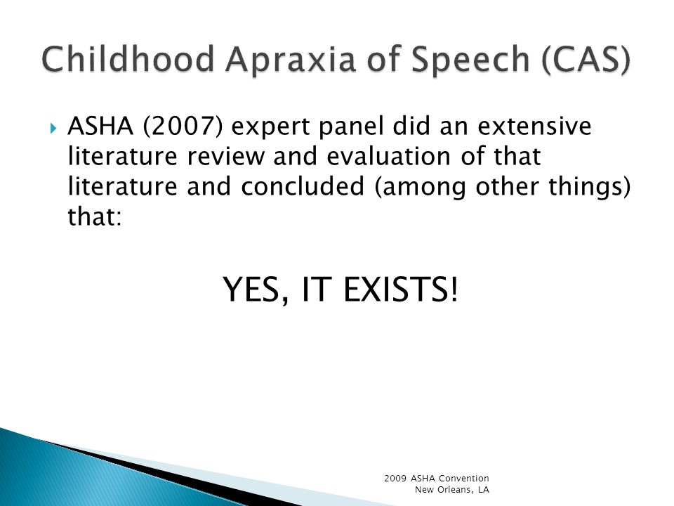  ASHA (2007) expert panel did an extensive literature review and evaluation of that literature and concluded (among other things) that: YES, IT EXISTS.
