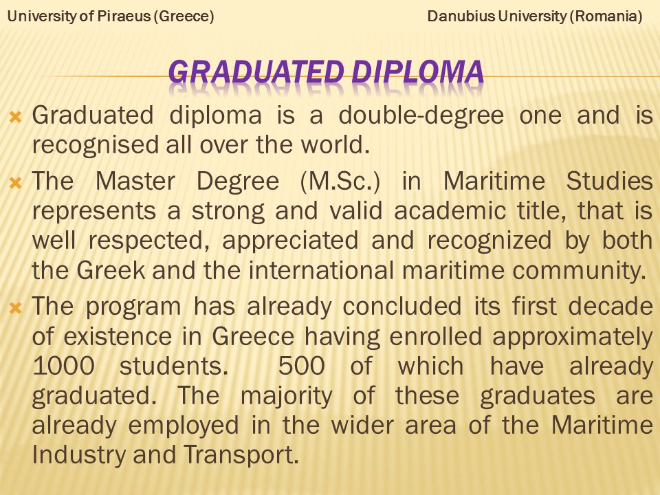  Graduated diploma is a double-degree one and is recognised all over the world.