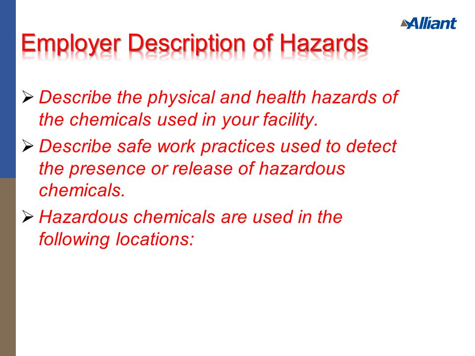  Describe the physical and health hazards of the chemicals used in your facility.