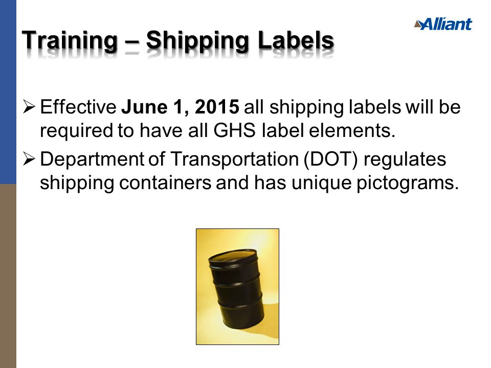  Effective June 1, 2015 all shipping labels will be required to have all GHS label elements.