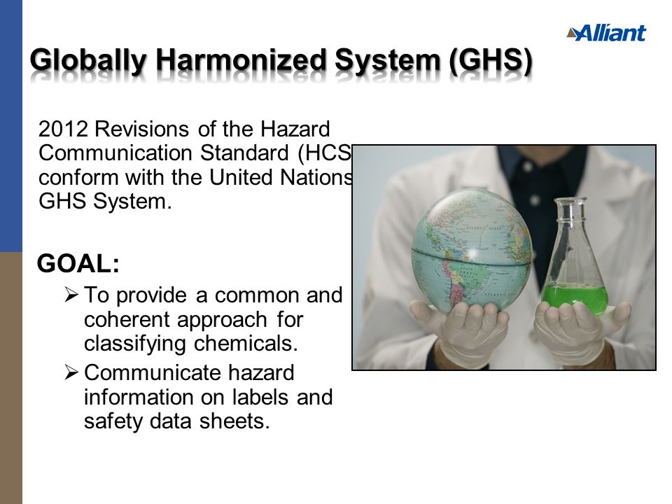 2012 Revisions of the Hazard Communication Standard (HCS) conform with the United Nations‘ GHS System.