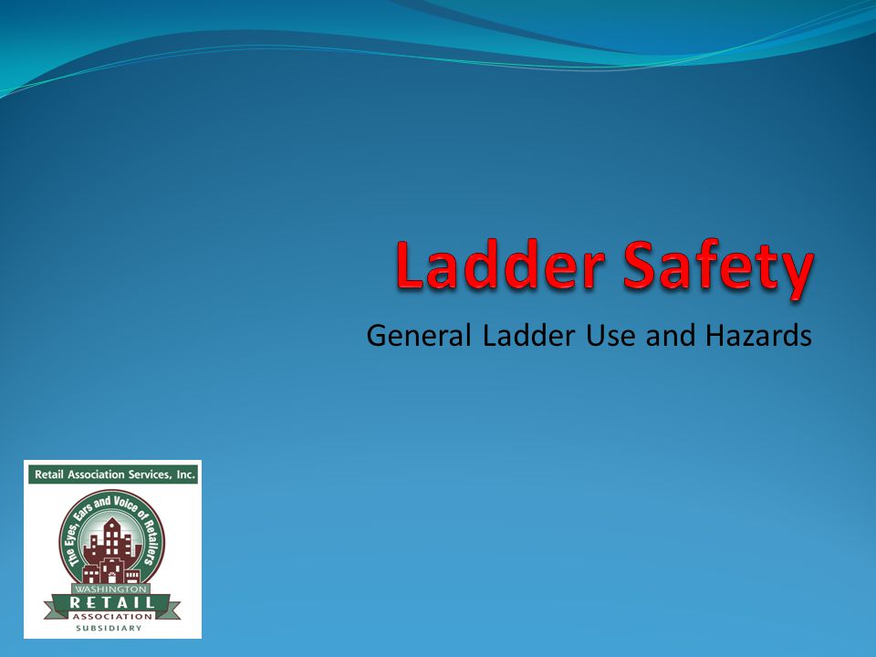 General Ladder Use and Hazards