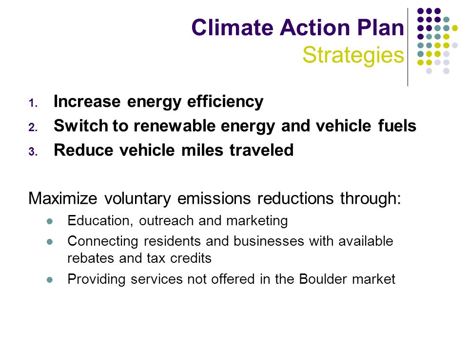 Climate Action Plan Strategies 1. Increase energy efficiency 2.