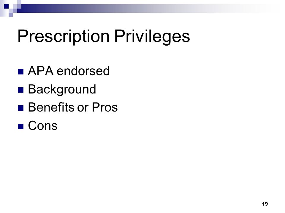 19 Prescription Privileges APA endorsed Background Benefits or Pros Cons