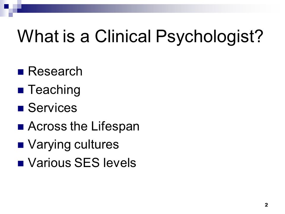 2 What is a Clinical Psychologist.