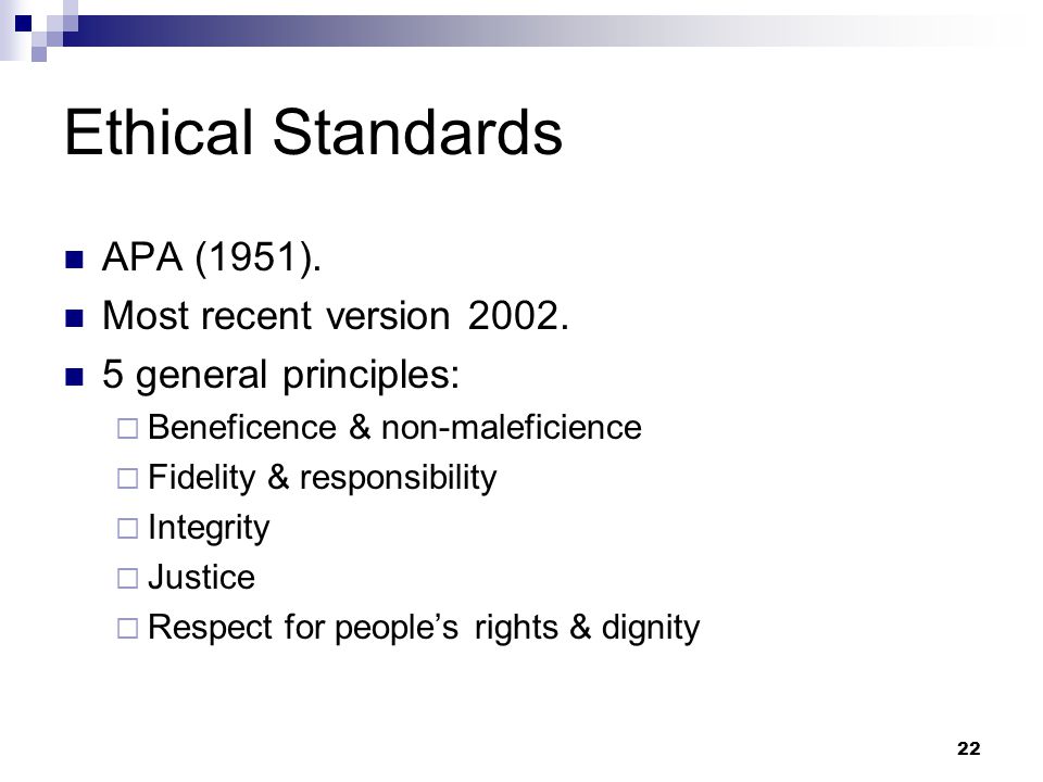22 Ethical Standards APA (1951). Most recent version