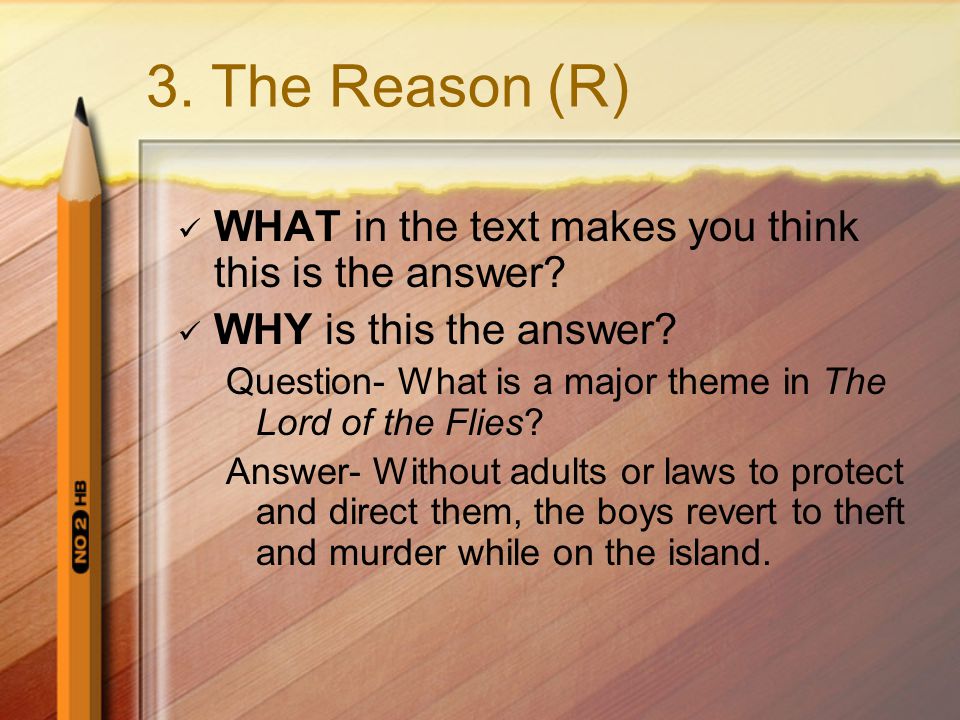 3. The Reason (R) WHAT in the text makes you think this is the answer.