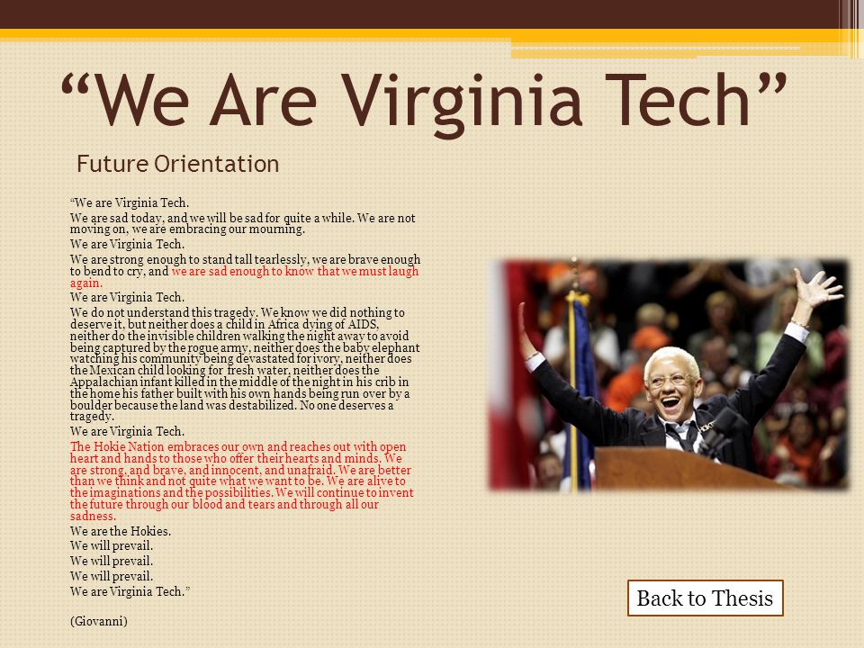 We Are Virginia Tech Back to Thesis Future Orientation We are Virginia Tech.