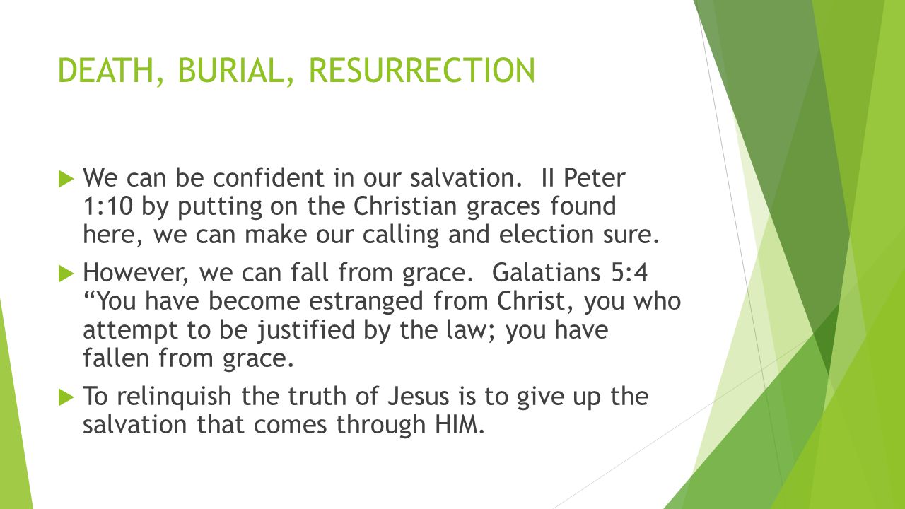 DEATH, BURIAL, RESURRECTION  We can be confident in our salvation.