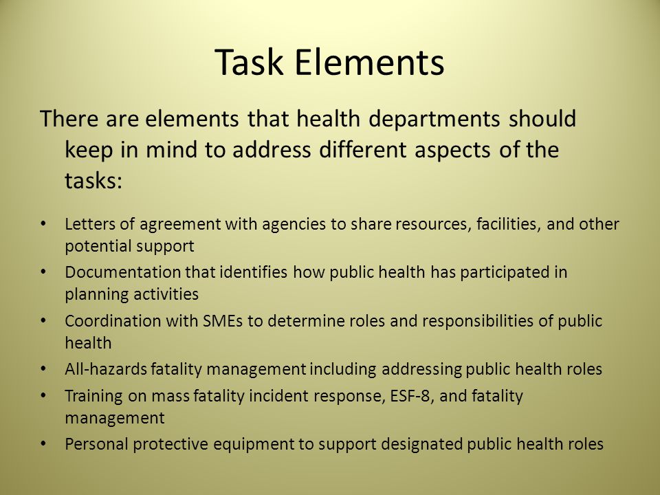 Function 1: Determine role for public health in fatality management How can health departments identify ways to assist in managing fatalities.