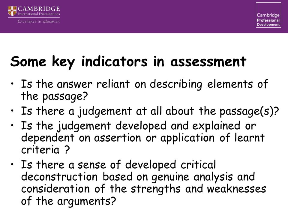Some key indicators in assessment Is the answer reliant on describing elements of the passage.