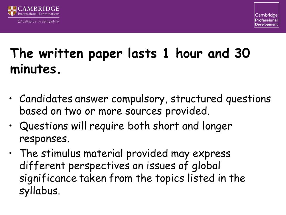 The written paper lasts 1 hour and 30 minutes.