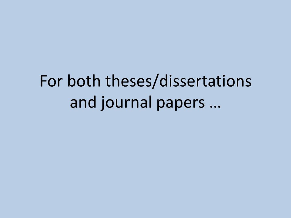 For both theses/dissertations and journal papers …