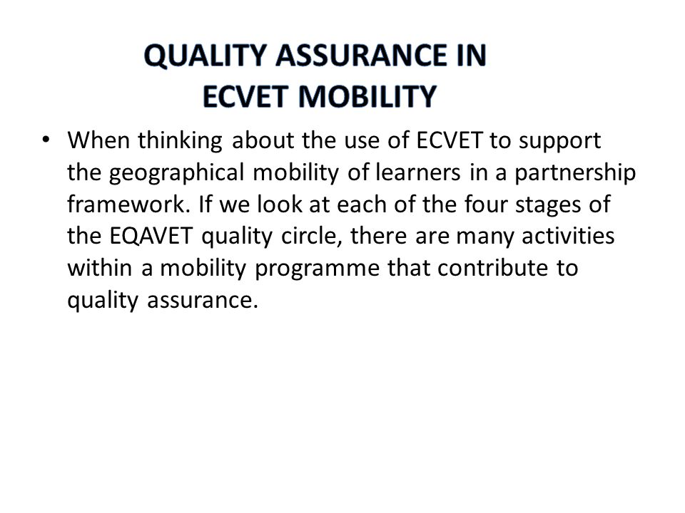 When thinking about the use of ECVET to support the geographical mobility of learners in a partnership framework.