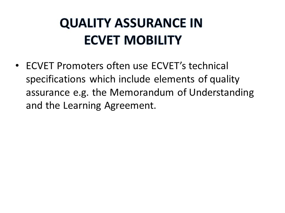 ECVET Promoters often use ECVET’s technical specifications which include elements of quality assurance e.g.