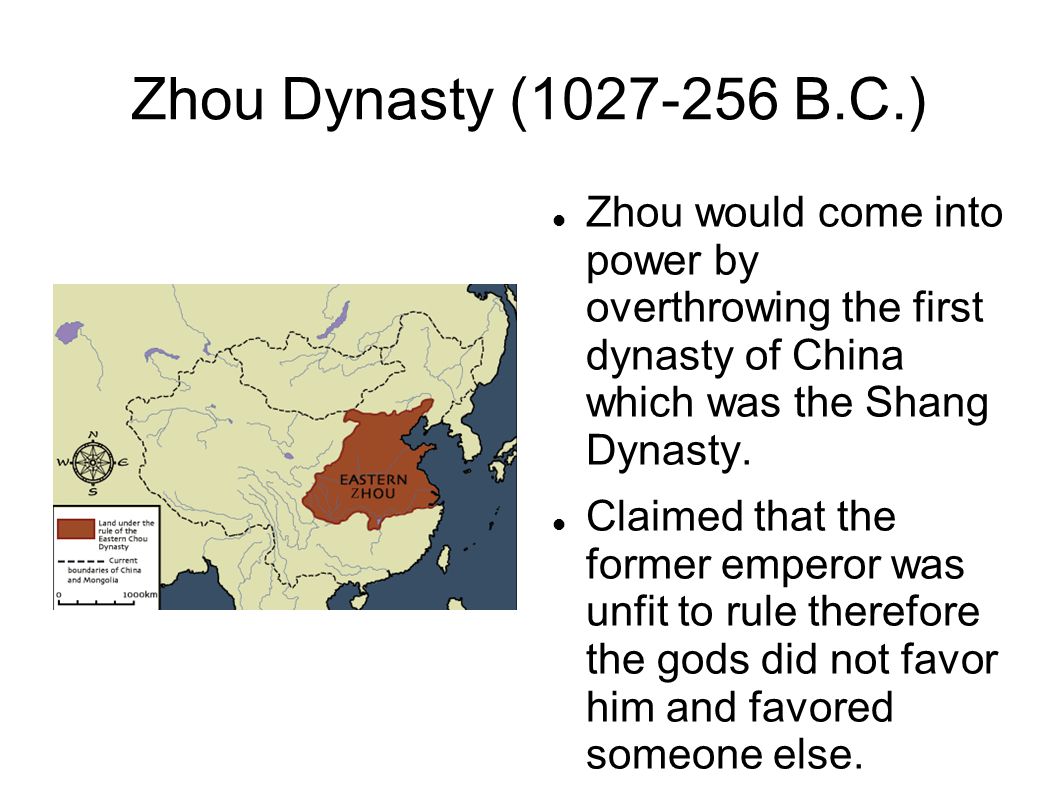 Zhou Dynasty ( B.C.) Zhou would come into power by overthrowing the first dynasty of China which was the Shang Dynasty.