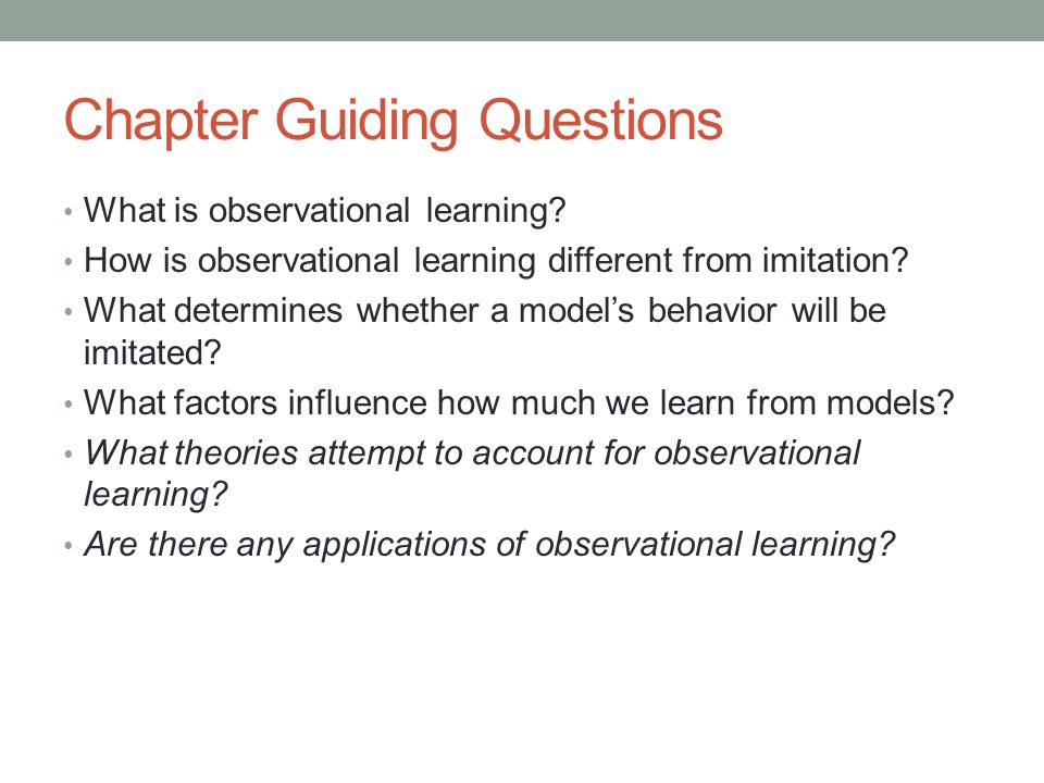 Chapter Guiding Questions What is observational learning.