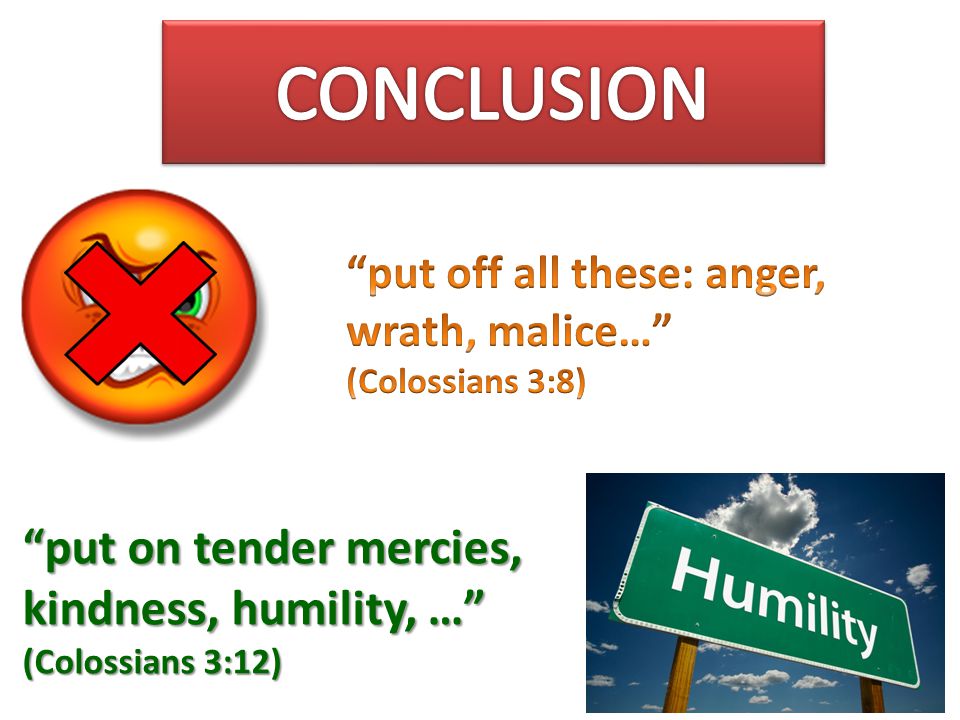 put on tender mercies, kindness, humility, … (Colossians 3:12)