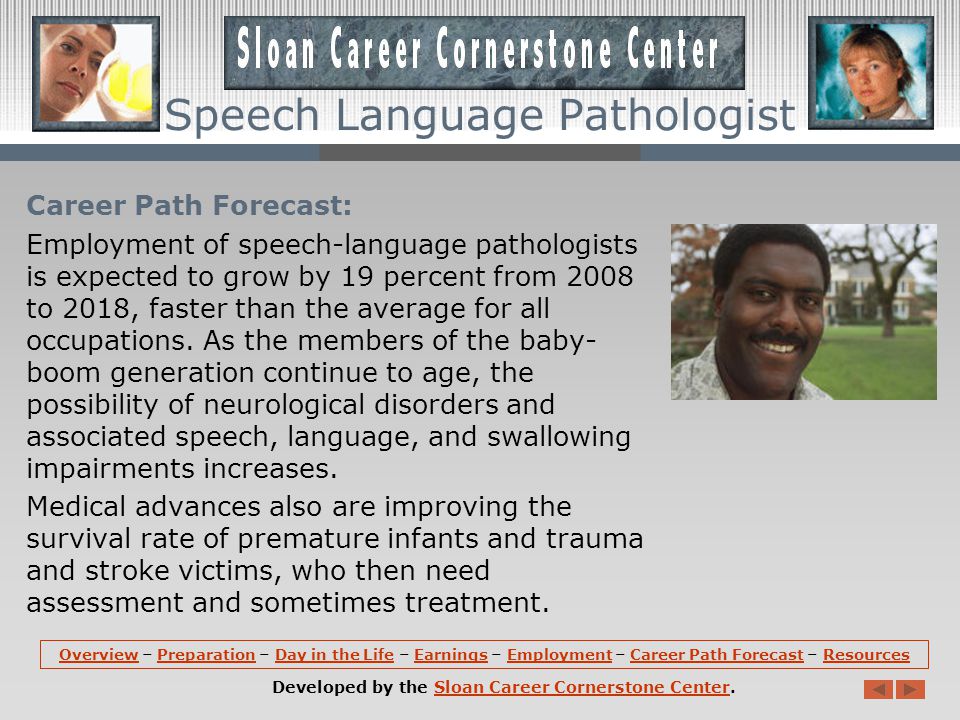 Employment: Speech-language pathologists hold about 119,300 jobs in the United States.