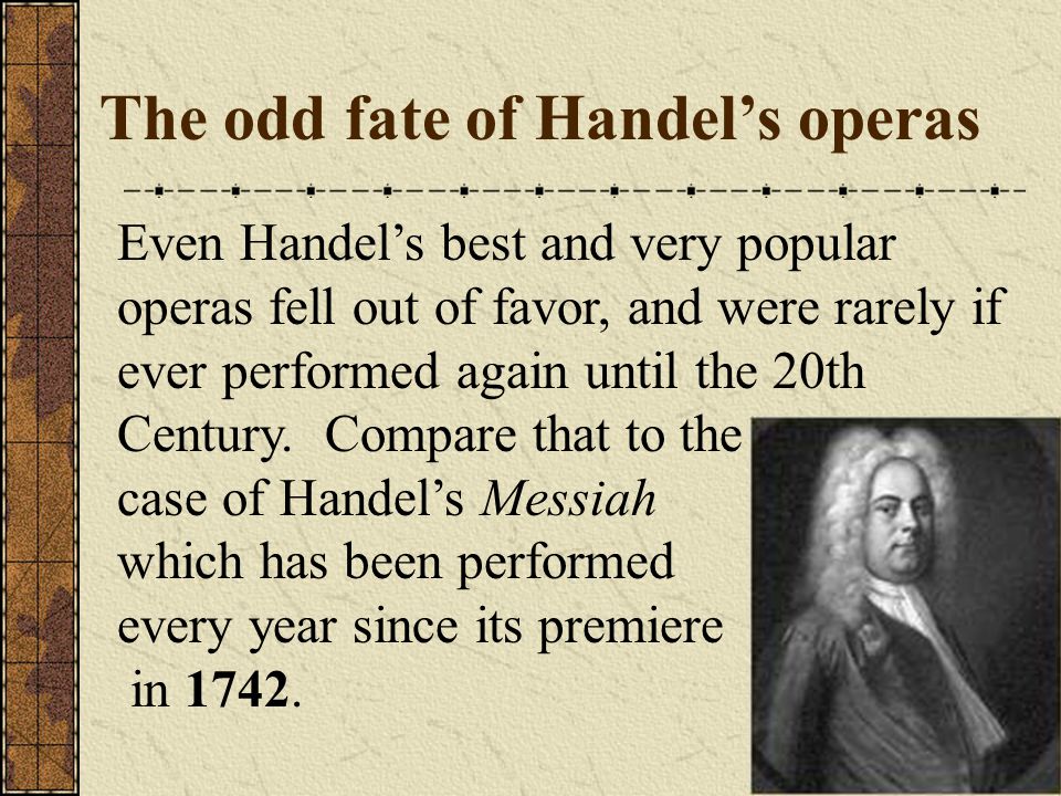 Middle Class Appeal Middle class identified with the Old Testament stories found in Handel’s oratorio’s.