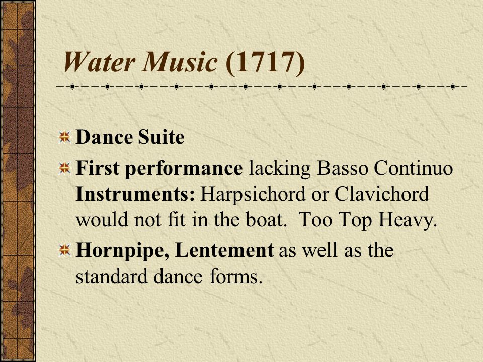 Handel’s Water Music 1717 An offering to King George I after irritating His Serene Highness.