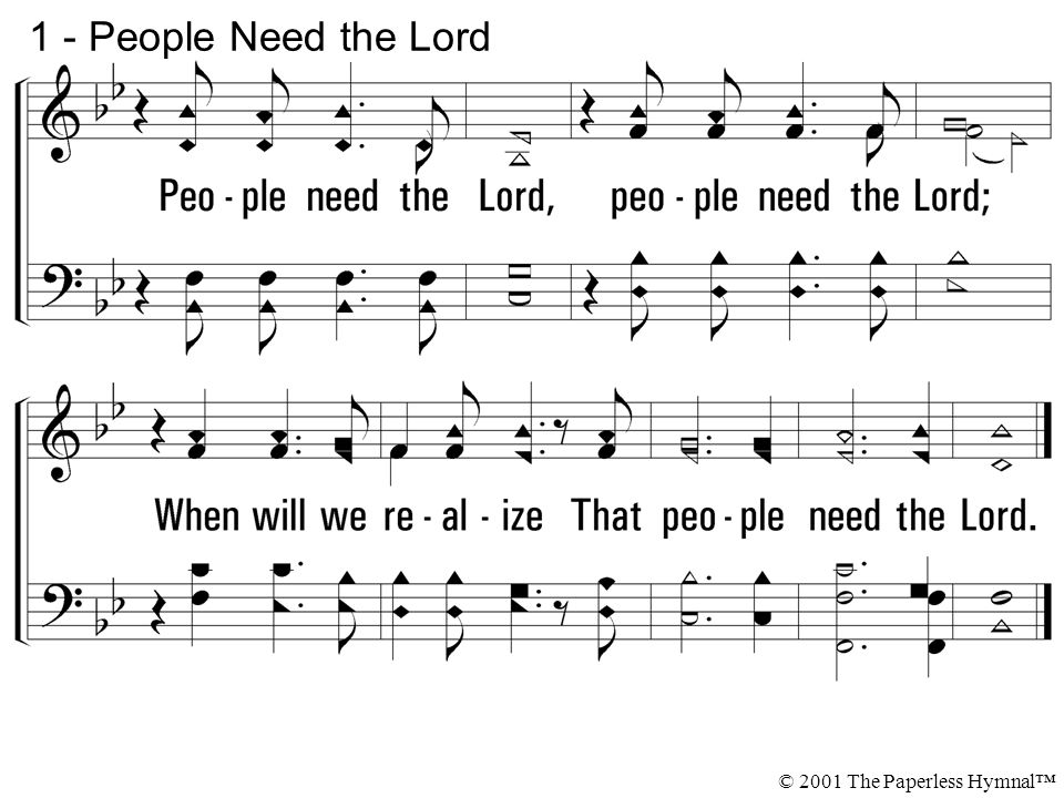 1 - People Need the Lord © 2001 The Paperless Hymnal™