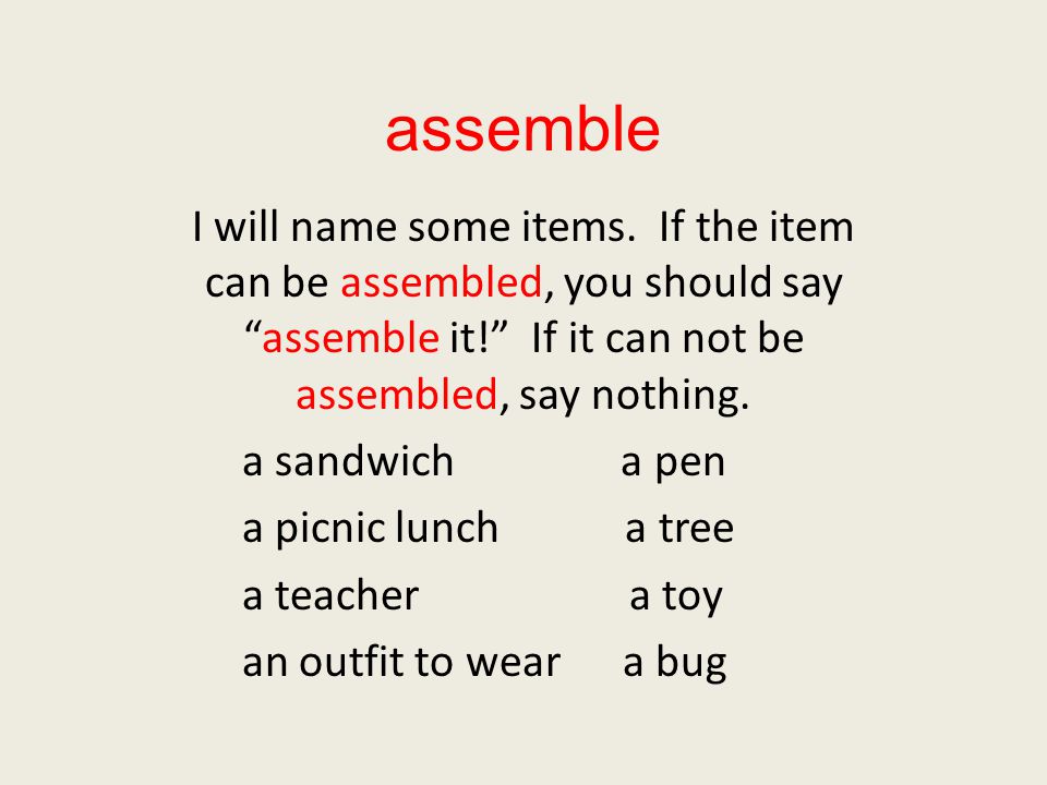 assemble I will name some items.