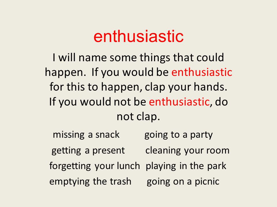 enthusiastic I will name some things that could happen.