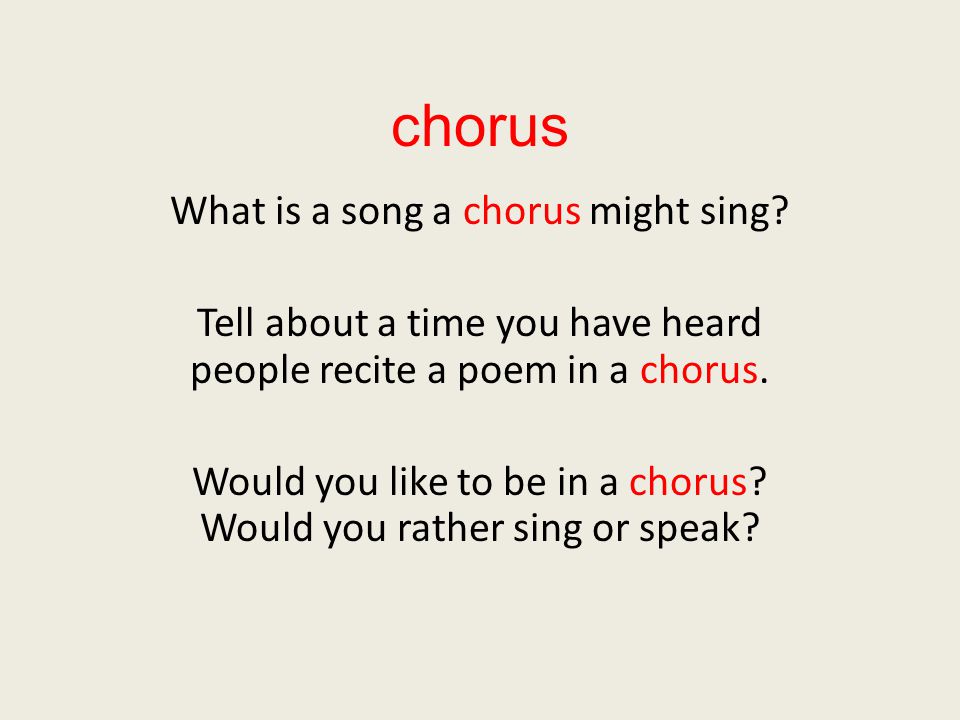 chorus What is a song a chorus might sing.