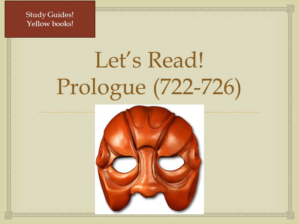  Let’s Read! Prologue ( ) Study Guides! Yellow books!
