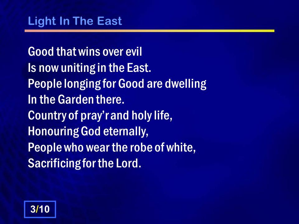 Light In The East Good that wins over evil Is now uniting in the East.