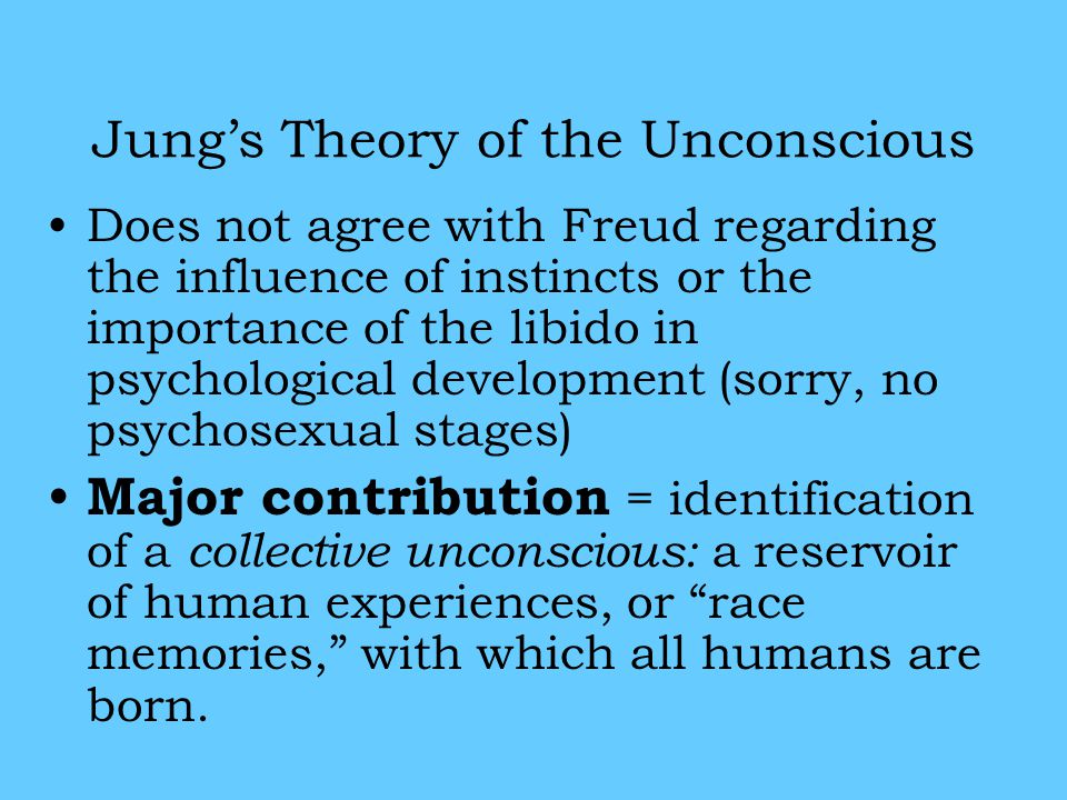 Freud vs. Jung FreudJung Personal unconscious Collective unconscious AdaptationProgress