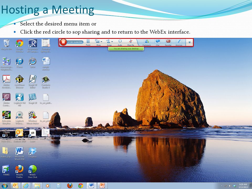 Hosting a Meeting Select the desired menu item or Click the red circle to sop sharing and to return to the WebEx interface.