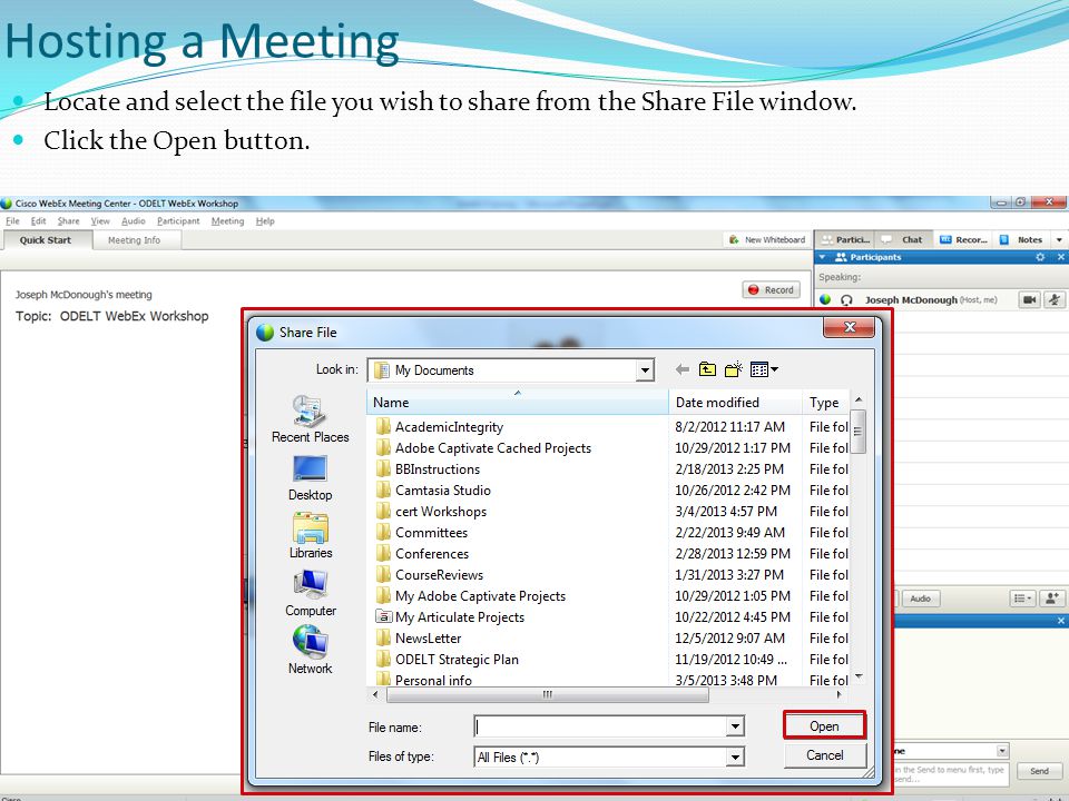 Hosting a Meeting Locate and select the file you wish to share from the Share File window.