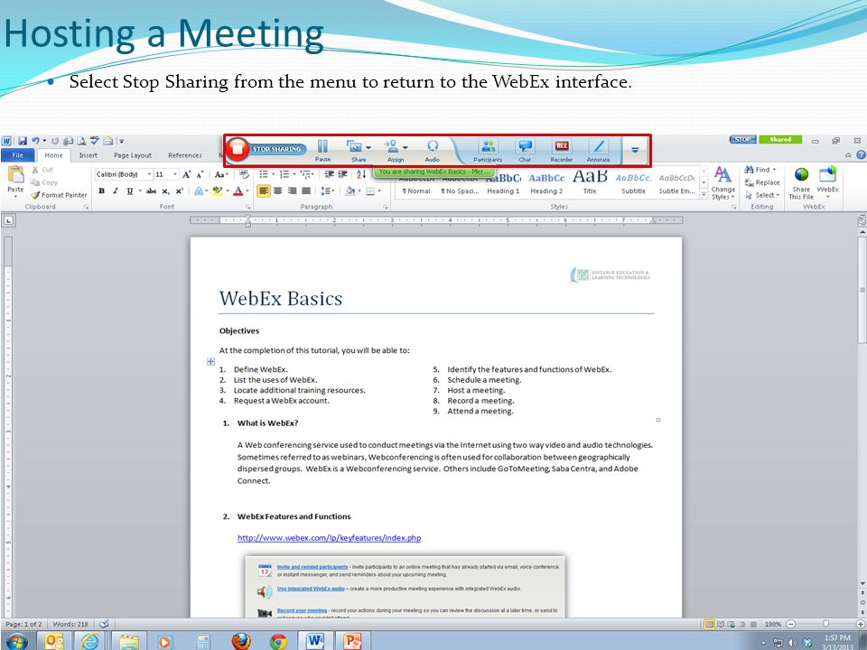Hosting a Meeting Select Stop Sharing from the menu to return to the WebEx interface.
