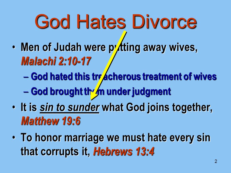 Why God Hates Divorce Malachi 2:14-16 Matthew 19:3-9 Part ppt download